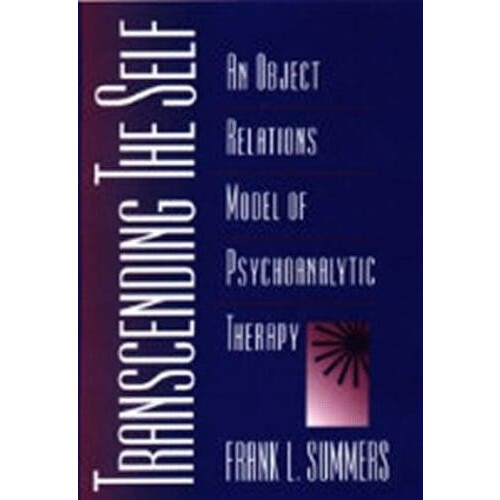 Transcending the Self An Object Relations Model of Psychoanalytic Ther