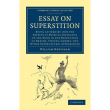 Essay on Superstition Being an Inquiry Into the Effects of Physical In