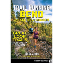 Trail Running Bend and Central Oregon Great Loop Trails for Every Seas