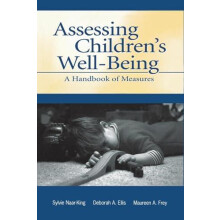 Assessing Childrens WellBeing A Handbook of Measures by Sylvie NaarKin