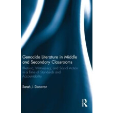 Genocide Literature in Middle and Secondary Classrooms Rhetoric Witnes