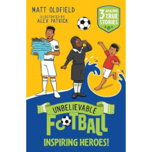 Unbelievable Football Short Colour Stories Inspiring Heroes by Matt Ol