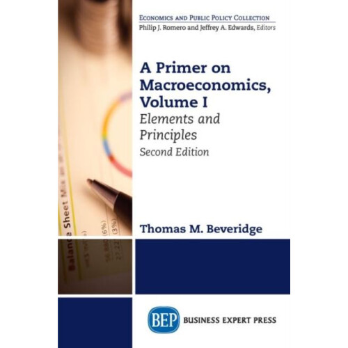 A Primer on Macroeconomics Elements and Principles by Thomas M. Beveri