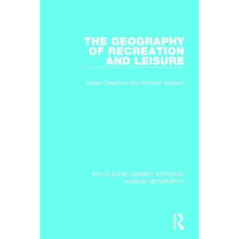 Geography of Recreation and Leisure by Richard Jackson Hardcover Book