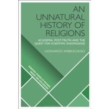 An Unnatural History of Religions Academia Posttruth and the Quest for