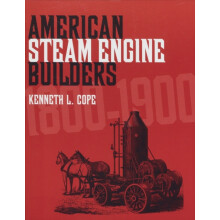 American Steam Engine Builders 18001900 by Kenneth L. Cope Paperback B