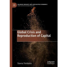 Global Crisis and Reproduction of Capital by Stavros Tombazos Hardcove