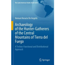 Archaeology of the HunterGatherers of the Central Mountains of Tierra