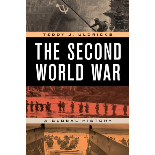 Second World War A Global History by Teddy J. Uldricks Paperback Book