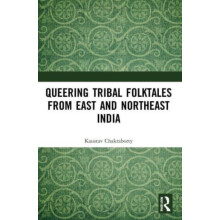 Queering Tribal Folktales from East and Northeast India by Kaustav Cha