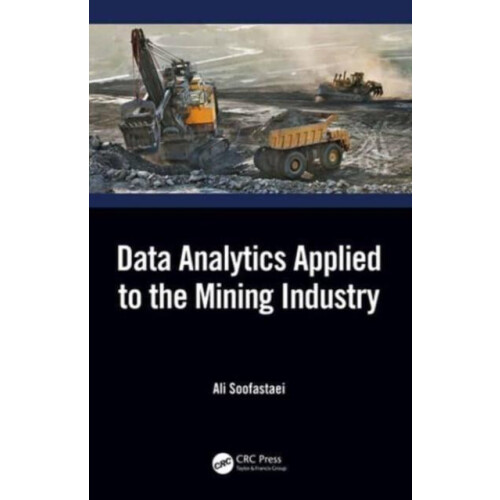 Data Analytics Applied to the Mining Industry by Ali Soofastaei Paperb