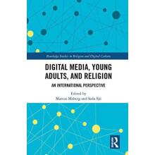 Digital Media Young Adults and Religion An International Perspective P
