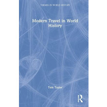 Modern Travel in World History by Tom Taylor Hardcover Book