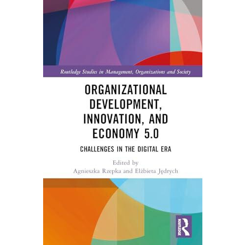 Organizational Development Innovation and Economy 5.0 Challenges in th