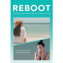 Reboot A Business Novel About Money Finance and Life by Margaret K. Sm