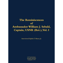 The Reminiscences of Ambassador William J. Sebald Captain USNR Ret. Vo