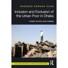 Inclusion and Exclusion of the Urban Poor in Dhaka Power Politics and
