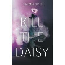 Kill the Daisy by Simran Gohil Paperback Book