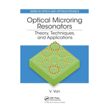 Optical Microring Resonators Theory Techniques and Applications by Vie