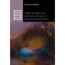Aelius Aristides and the Poetics of Lyric in Imperial Greek Culture by