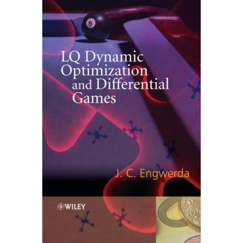 LQ Dynamic Optimization and Differential Games by Jacob Engwerda Hardc