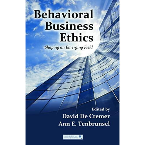 Behavioral Business Ethics Shaping an Emerging Field Hardcover Book