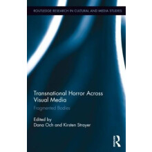 Transnational Horror Across Visual Media Fragmented Bodies Hardcover B