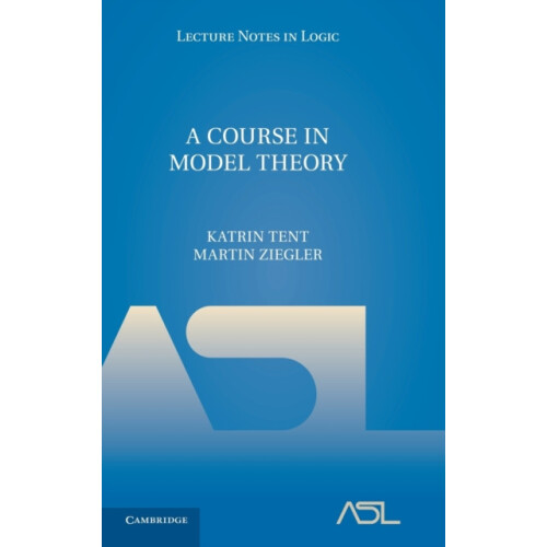 A Course in Model Theory by Katrin Tent Hardcover Book