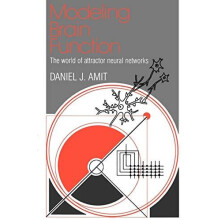 Modelling Brain Function The World of Attractor Neural Networks by Dan