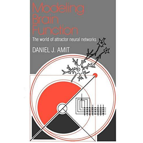 Modelling Brain Function The World of Attractor Neural Networks by Dan