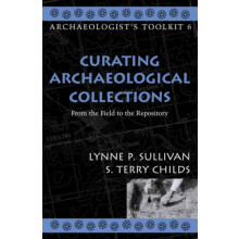 Curating Archaeological Collections From the Field to the Repository b