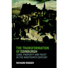 The Transformation of Edinburgh by Richard Rodger Hardcover Book