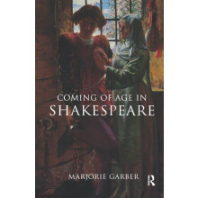 Coming of Age in Shakespeare by Marjorie Garber Hardcover Book