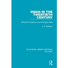 Oman in the Twentieth Century Political Foundations of an Emerging Sta