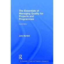 Essentials of Managing Quality for Projects and Programmes by John Bar