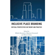 Inclusive Place Branding Critical Perspectives on Theory and Practice