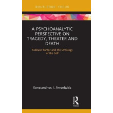 A Psychoanalytic Perspective on Tragedy Theater and Death Tadeusz Kant