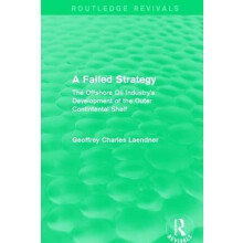 Routledge Revivals A Failed Strategy 1993 The Offshore Oil Industrys D