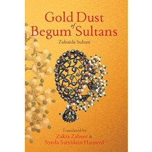 Gold Dust of Begum Sultans by Zubaida Sultan Hardcover Book