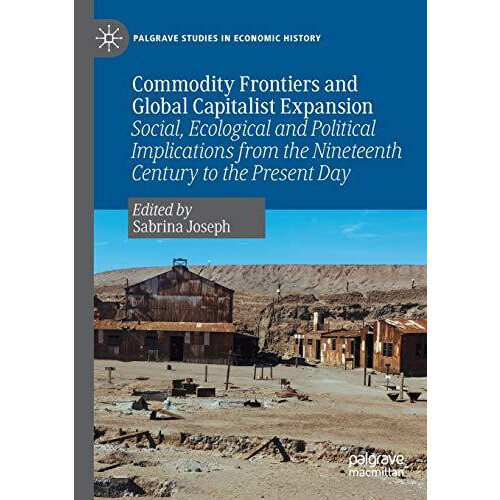 Commodity Frontiers and Global Capitalist Expansion Social Ecological