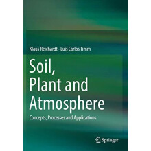 Soil Plant and Atmosphere Concepts Processes and Applications by Klaus
