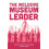 Inclusive Museum Leader Hardcover Book 1