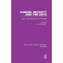 Samuel Beckett and the Arts Music Visual Arts and NonPrint Media Hardc