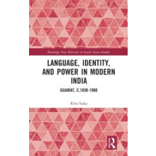 Language Identity and Power in Modern India Gujarat c.18501960 by Riho