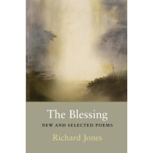 The Blessing New Selected Poems by Richard Jones Paperback Book