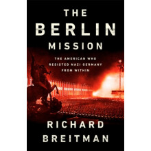 The Berlin Mission by Richard Breitman Hardcover Book