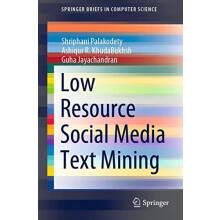 Low Resource Social Media Text Mining by Shriphani Palakodety Paperbac