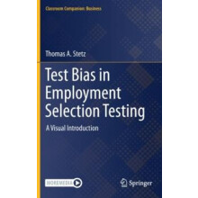 Test Bias in Employment Selection Testing A Visual Introduction by Tho
