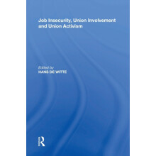 Job Insecurity Union Involvement and Union Activism Paperback Book