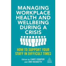 Managing Workplace Health and Wellbeing During a Crisis How to Support